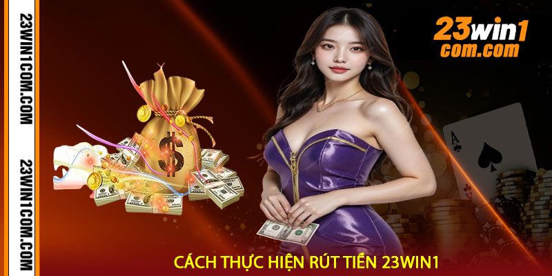 Rút Tiền 23win1